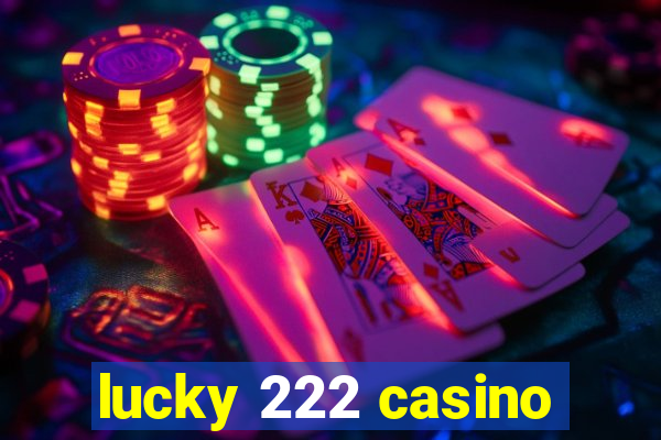 lucky 222 casino