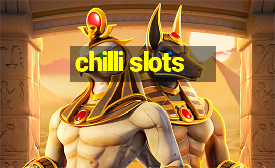 chilli slots