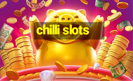 chilli slots