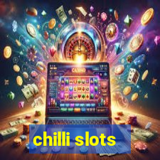 chilli slots