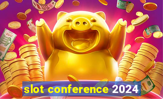 slot conference 2024