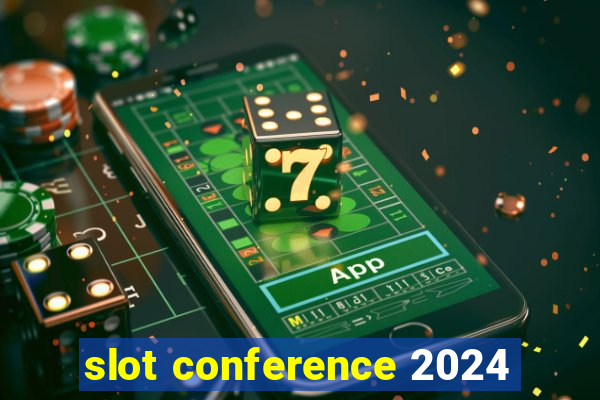 slot conference 2024