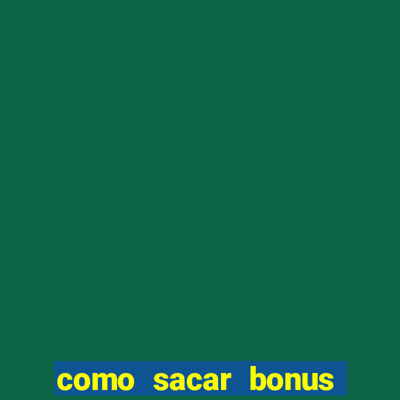 como sacar bonus galera bet