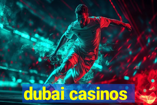 dubai casinos