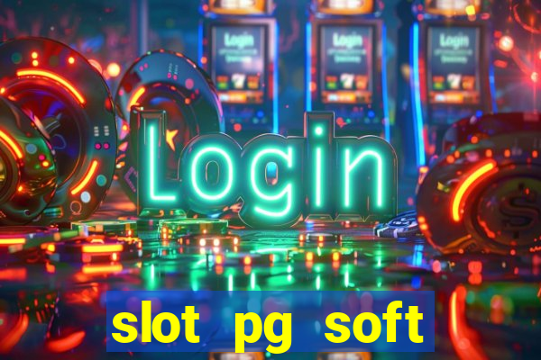 slot pg soft porcentagem gratuitos