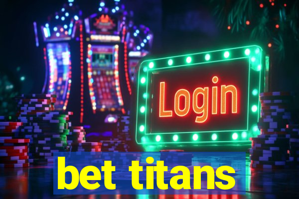 bet titans