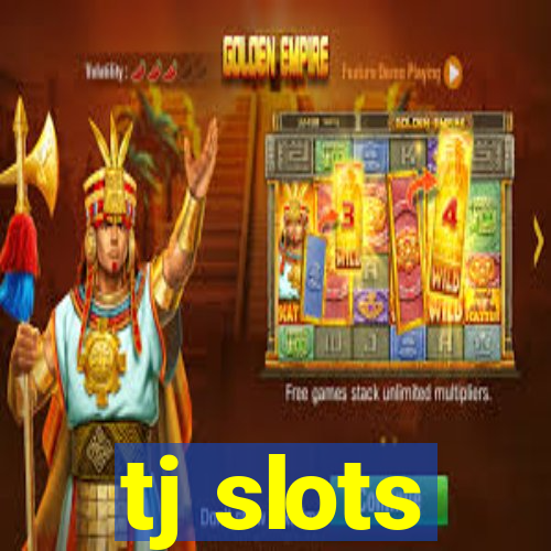 tj slots