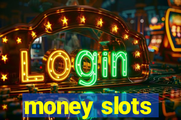 money slots