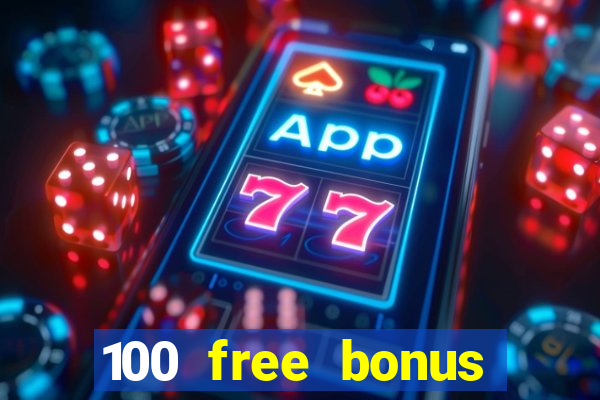 100 free bonus casino no deposit philippines real money