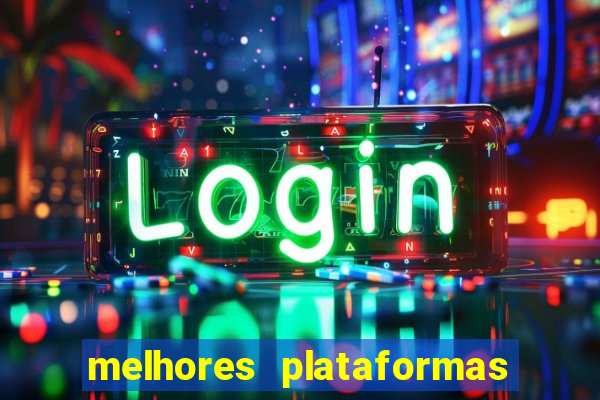 melhores plataformas para jogar no tigrinho