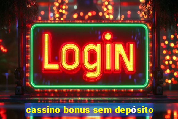 cassino bonus sem depósito