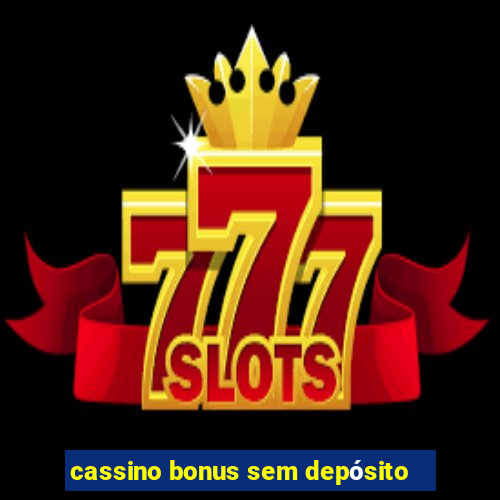 cassino bonus sem depósito