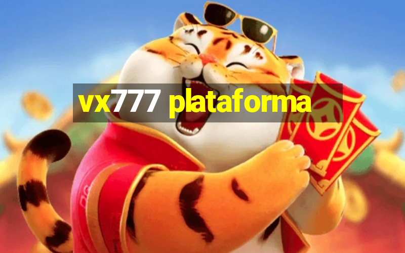 vx777 plataforma