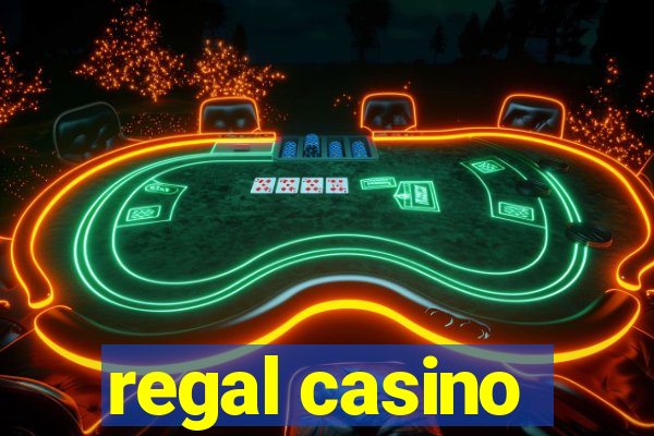 regal casino