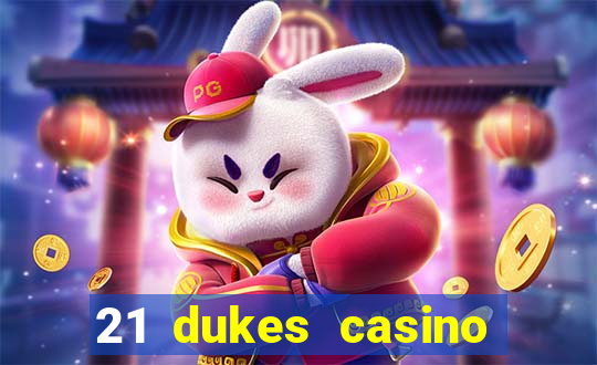 21 dukes casino sister sites