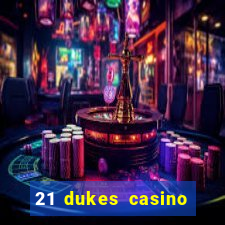 21 dukes casino sister sites