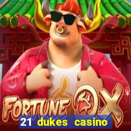 21 dukes casino sister sites