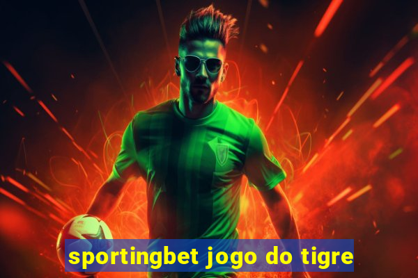 sportingbet jogo do tigre