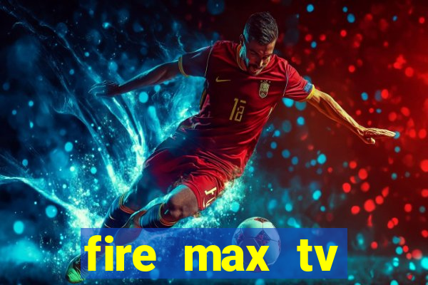 fire max tv futebol ao vivo 2023