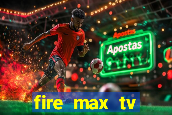 fire max tv futebol ao vivo 2023