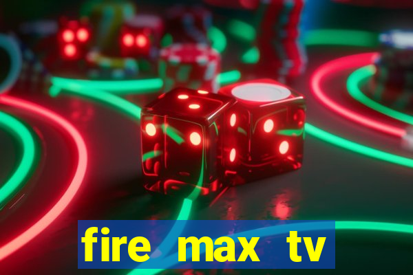 fire max tv futebol ao vivo 2023