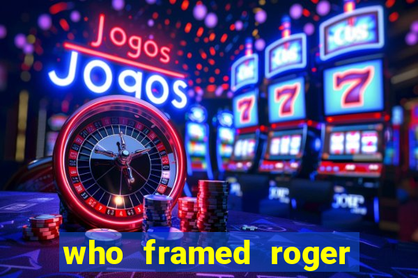 who framed roger rabbit the movie