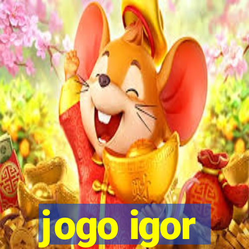 jogo igor