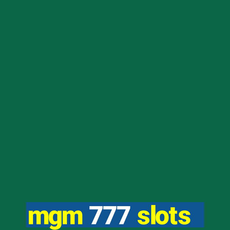 mgm 777 slots