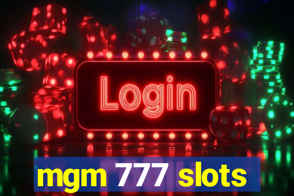 mgm 777 slots