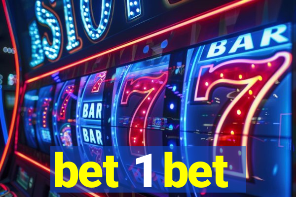 bet 1 bet