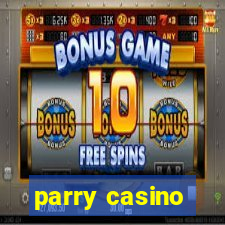 parry casino