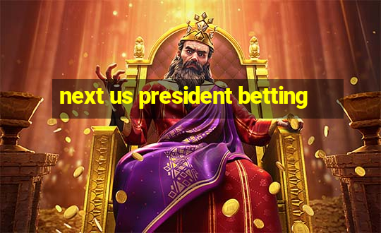 next us president betting