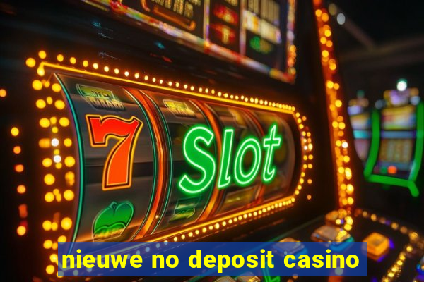 nieuwe no deposit casino