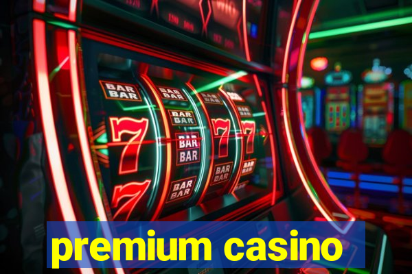 premium casino