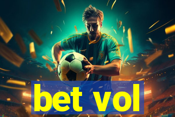 bet vol