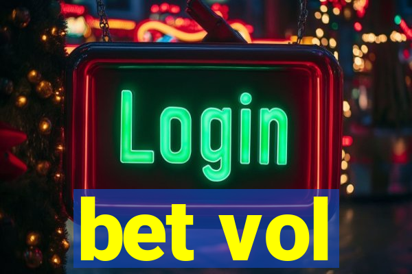 bet vol