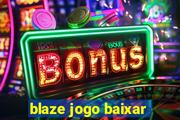 blaze jogo baixar