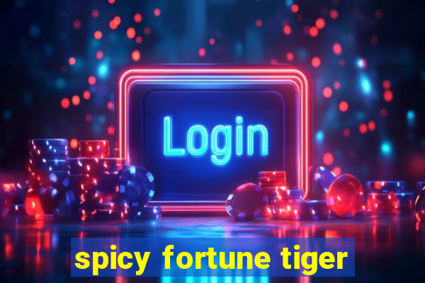 spicy fortune tiger