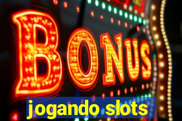 jogando slots