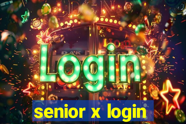 senior x login