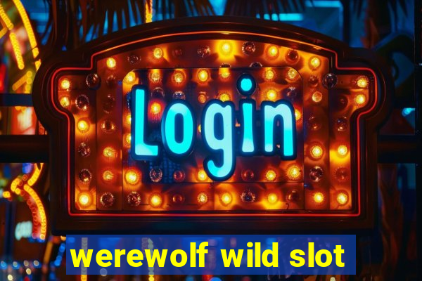 werewolf wild slot