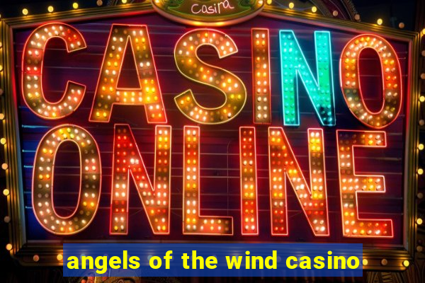 angels of the wind casino