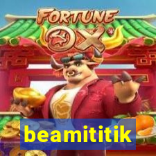 beamititik