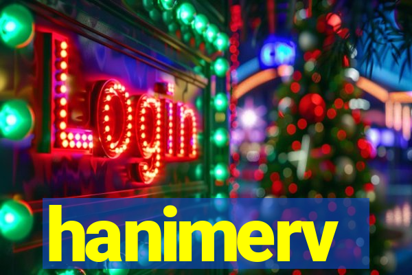 hanimerv