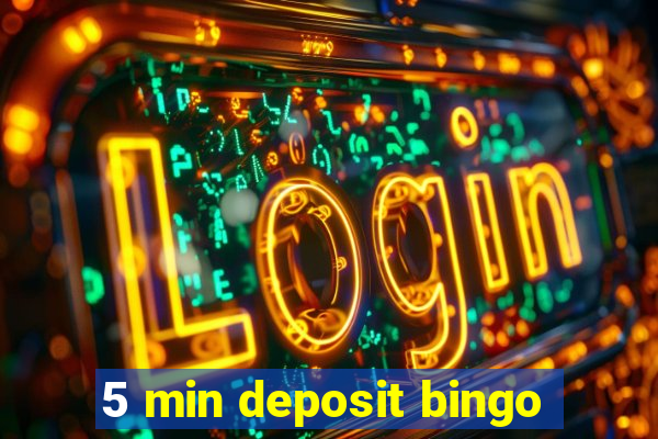 5 min deposit bingo