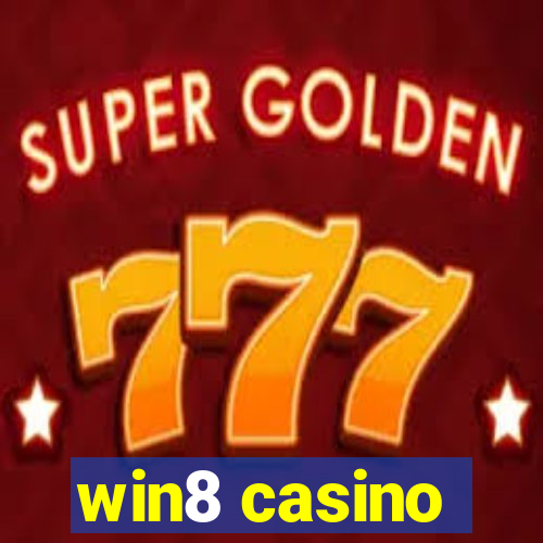 win8 casino