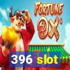 396 slot