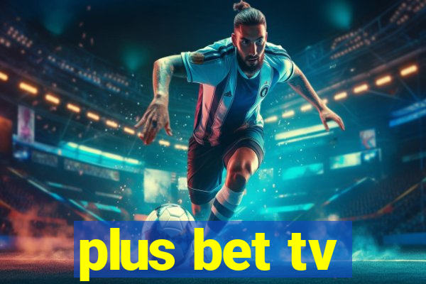 plus bet tv