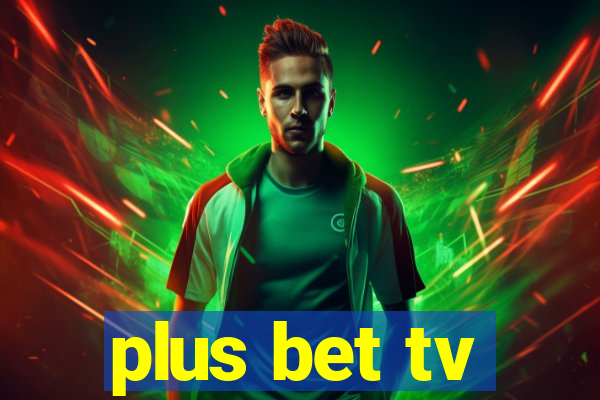 plus bet tv