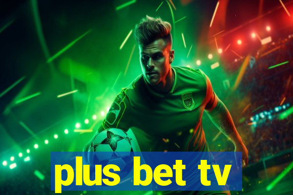 plus bet tv